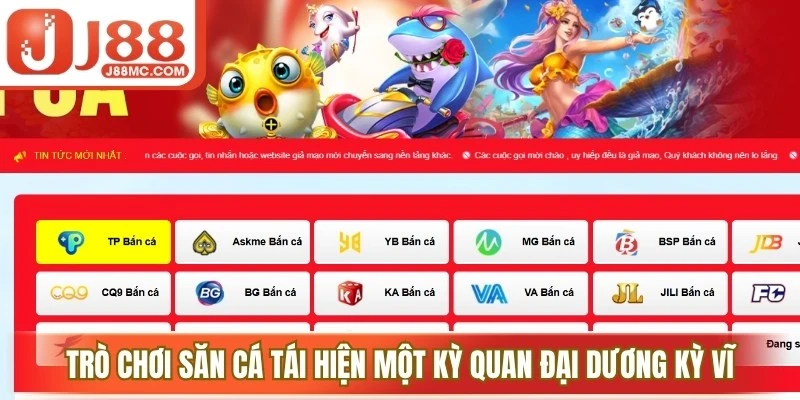 Trò chơi săn cá tái hiện một kỳ quan đại dương kỳ vĩ