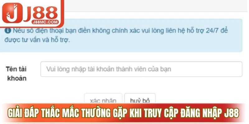 Giải đáp thắc mắc thường gặp khi truy cập đăng nhập J88