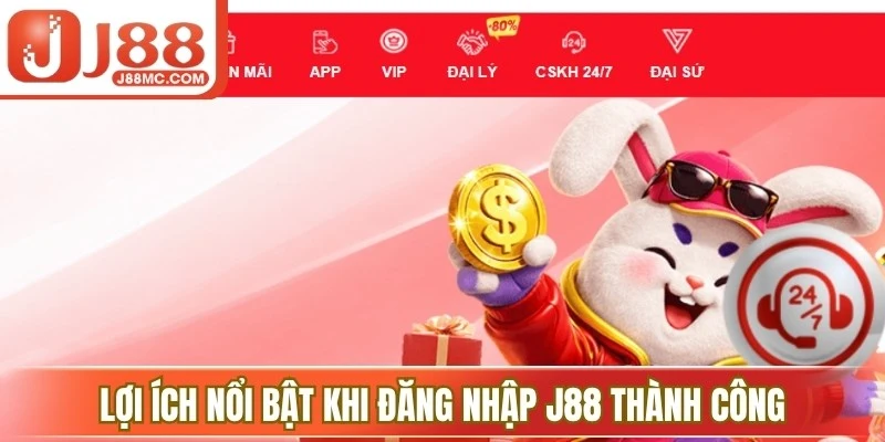 Lợi ích nổi bật khi đăng nhập J88 thành công