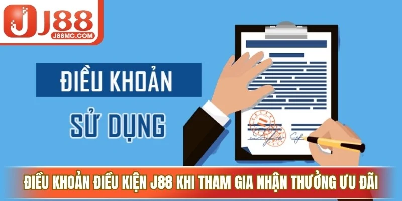 Điều khoản điều kiện J88 khi tham gia nhận thưởng ưu đãi