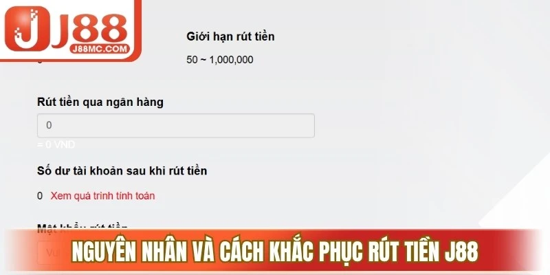 Nguyên nhân và cách khắc phục rút tiền J88